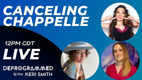 LIVE Kerfefe Break: Canceling Chappelle with Sara Higdon and Lila Hart