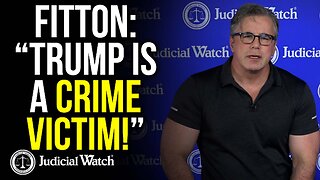FITTON: “Trump is a Crime Victim!”
