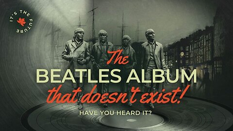 Guy says he brought back a Beatles album from another dimension - Wanna hear it?