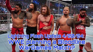 Lightning Flash Update 4/20/24: WWE planning a Bloodline Wargames match?