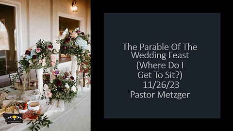 Pastor Metzger - The Parable of the Wedding Feast