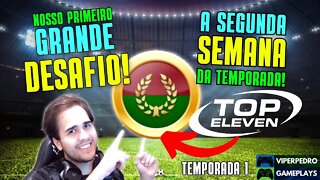 O PRIMEIRO GRANDE DESAFIO! A SEGUNDA SEMANA no TOP ELEVEN 2022! A EVOLUÇÃO da PRIMEIRA TEMPORADA!