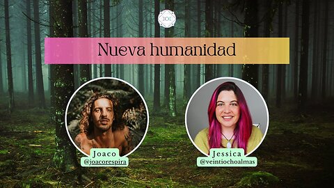 Nueva Humanidad - Joaco y Jessica Veintiochoalmas