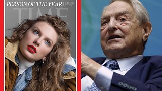 Person of the Year Taylor Swift vs C*nt of the Year George Soros