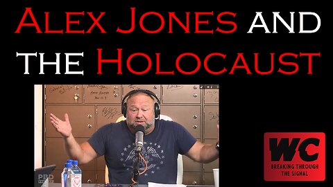 Alex Jones and the Holocaust