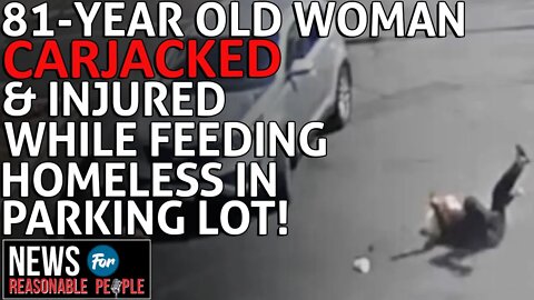 81-Year-Old Woman Carjacked While Feeding Homeless At California Grocery Store