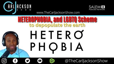 HETEROPHOBIA, and LGBTQ Scheme to depopulate the earth