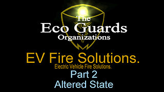 EV Fire Solutions, Part 2 Altered State