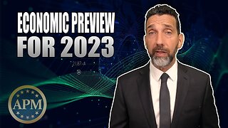 2023 Economic Preview- Uncertainty Expected to Reign