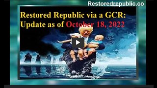 Restored Republic Updates – October 18, 2022