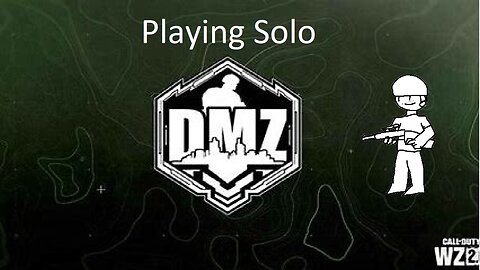 Playing Solo In DMZ