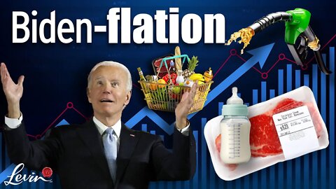Biden-Flation is BANKRUPTING America | @LevinTV