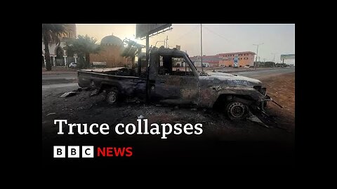 Sudan’s capital Khartoum faces air strikes and fighting as truce collapses – BBC News