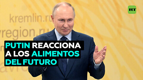 Putin descubre cuáles serán los alimentos del futuro en Rusia