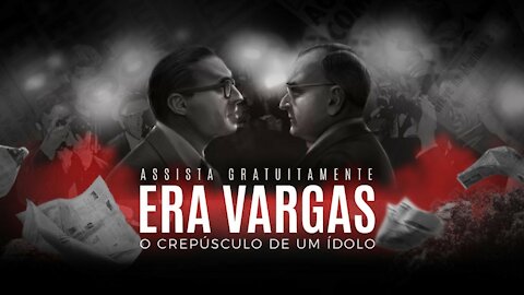 Vamos Acordar Brasil - Capítulo 6 Era Vargas O Crepúsculo de um Ídolo Brasil A Úlltima Cruzada