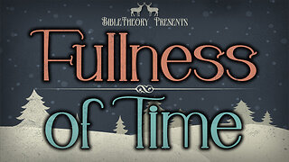 Fullness of Time