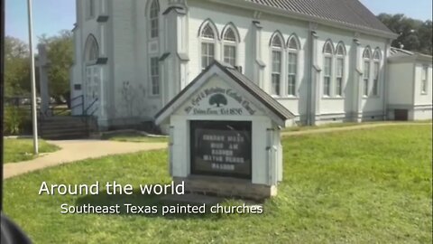 Around the world - Southeast TX painted churches (Easter Specials)