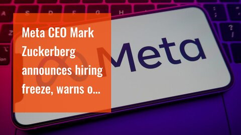 Meta CEO Mark Zuckerberg announces hiring freeze, warns of downsizing: report