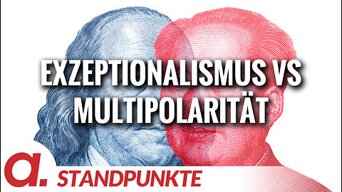 Exzeptionalismus vs Multipolarität | Von Jochen Mitschka