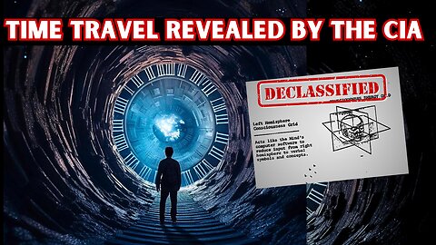 THE GATEWAY PROJECT:CIA's Classified Documents Confirm the Possibility of Time Travel.(Learn How)