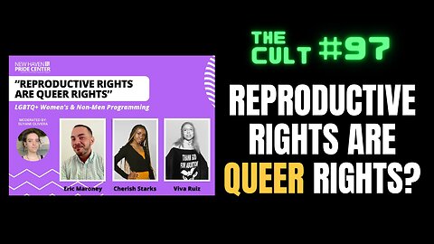 The Cult #97: Reproductive rights are queer rights?