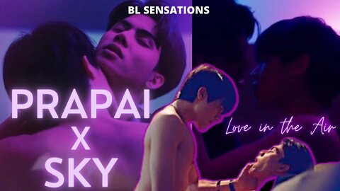 🔥Prapai and Sky - 🔥🔞 - Love In The Air #thaibl #prapaisky #loveintheairep8 #loveintheair