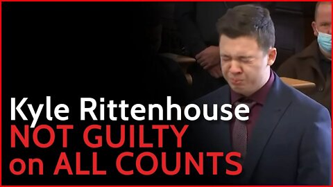 Kyle Rittenhouse is NOT GUILTY on ALL COUNTS