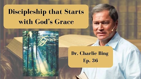Free Grace Discipleship with Dr. Bing - Ep. 36