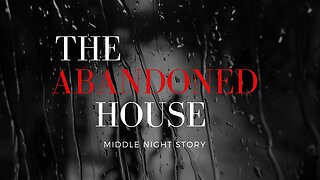 The Abandoned House: Horror Stories