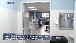 Gov. Valadares: UTI Pediátrica do Hospital Municipal já está funcionando no 3º andar da unidade.