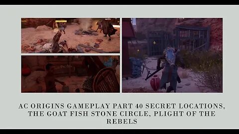 AC Origins Gameplay Part 40 Secret Locations, The Goat Fish Stone Circle, Plight of The Rebels