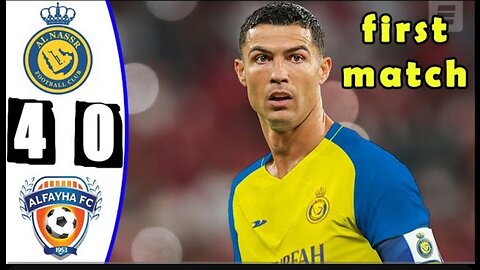 All nassr vs al fahaya cristiano ronaldo first match 4 0