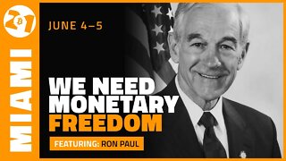 Bitcoin 2021: Ron Paul: We Need Monetary Freedom
