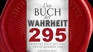 Gott Vater: Ergreift letzte Chance oder werdet schrecklich gezüchtigt (Buch der Wahrheit Nr 295)