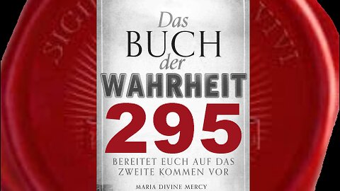 Gott Vater: Ergreift letzte Chance oder werdet schrecklich gezüchtigt (Buch der Wahrheit Nr 295)