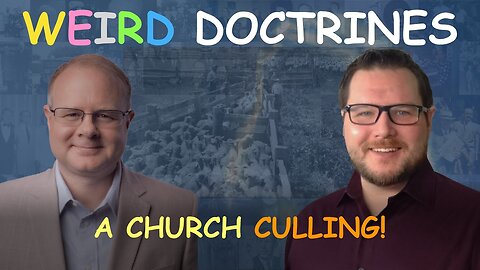 Weird Doctrines: A Church Culling - Episode 89 Wm. Branham Research