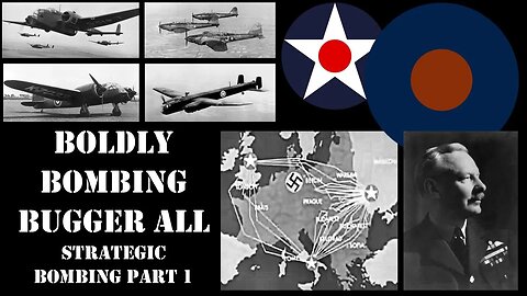 Boldly Bombing Bugger All - Strategic Bombing Episode 1