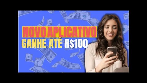 NOVO: GANHE ATÉ R$100 COM APLICATIVO