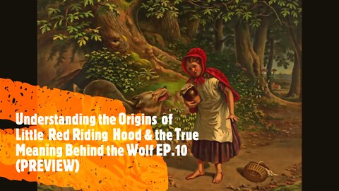 Understanding the Origins of Little Red Riding Hood & the True Meaning of the Wolf EP. 10 (PREVIEW)