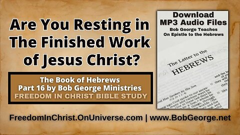 Are You Resting in The Finished Work of Jesus Christ? by BobGeorge.net | FreedomInChristBibleStudy