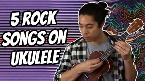 5 Rock Songs on Ukulele | Red Hot Chili Peppers, Tame Impala, Arctic Monkeys, The Strokes, Radiohead