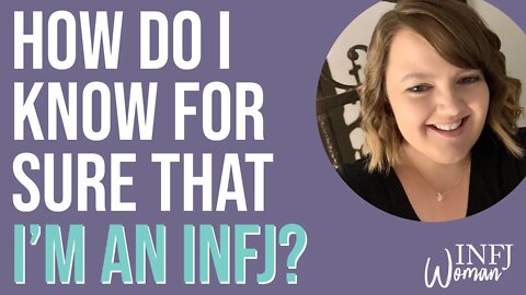 How do I know for sure that I’m an INFJ? | MBTI INFJ Personality Type