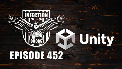 Unity Screw Up – Infection Podcast Episode 452