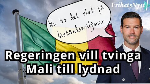 Regeringen försöker tvinga Mali till lydnad - slutet för biståndsmiljonerna