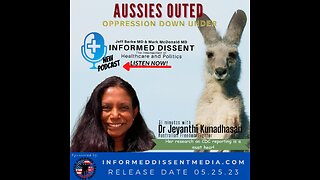 Informed Dissent-Dr Jeyanthi Kunadhasan-Aussies Outed