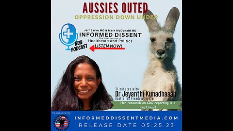 Informed Dissent-Dr Jeyanthi Kunadhasan-Aussies Outed