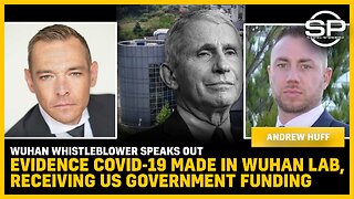 Wuhan Whistleblower SPEAKS OUT! Evidence Covid-19 Made In Wuhan Lab Receiving US Government Funding