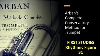 Arban's Complete Conservatory Method for Trumpet - [FIRST STUDIES] / (Rhythmic Figure) 31