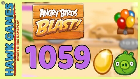 Angry Birds Blast Level 1059 Hard - 3 Stars Walkthrough, No Boosters