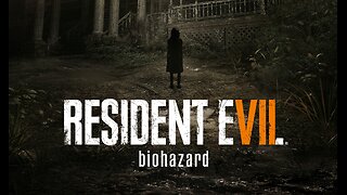 Resident Evil 7 - Start Off Episode 40